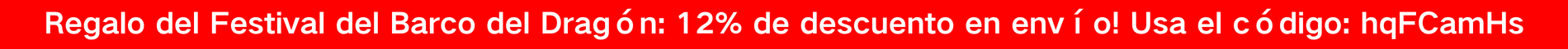 Regalo del Festival del Barco del Dragón: 12% de descuento en envío! Usa el código: hqFCamHs | Reclama ahora
